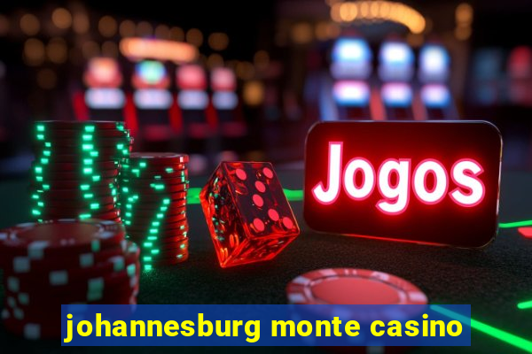 johannesburg monte casino